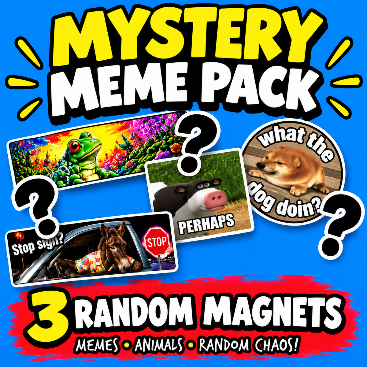 Mystery Meme Pack - 3 random magnets - memes animals random chaos