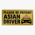 Please Be Patient Asian Driver sticker, yellow rectangular design on square light gray background